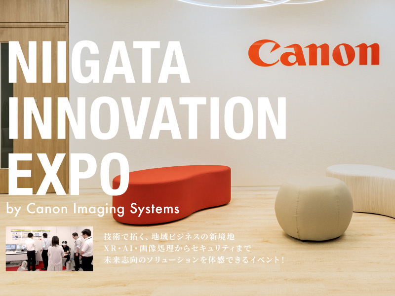 NIIGATA INNOVATION EXPO by Canon Imaging Systems